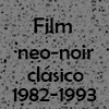 boton_film-neo-noir-100x100-clasico-1982-93